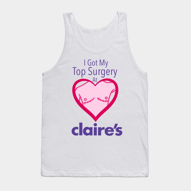 I got my top surgery at Claire’s Tank Top by gilbertb